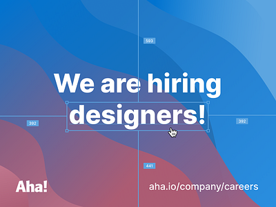 We are hiring designers! aha! career company design job roadmap software start up ui ui design ux ux design