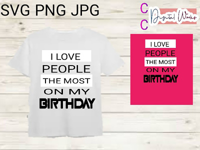 I Love People The Most, Birthday Sayings Design branding casual designs casual t-shirts chinwendu chiukpai design illustration merch design