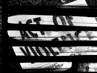 Act of Violence art black and white design experimental texture typography