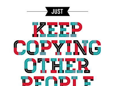 Keep Copying art copying design graphic design lithography type typography