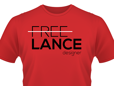 Not Free, Lance Designer design designer free freelance graphic tee shirt