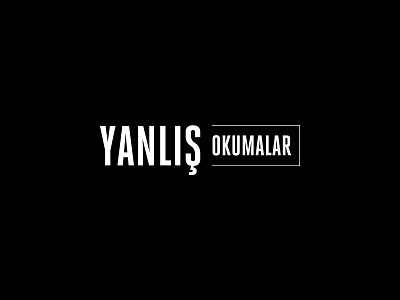 Yanlış Okumalar branding design graphic design logo logotype typography typorgasm