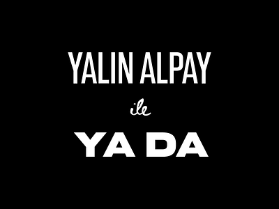 Yalın Alpay ile YA DA design graphic design logo logotype typography typorgasm