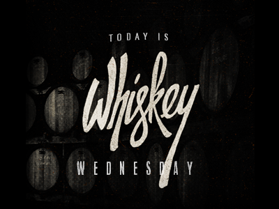 Whiskey hand lettering lettering texture typography wednesday whiskey