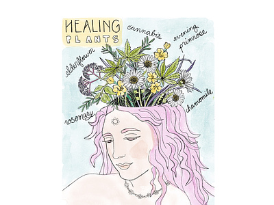 Healing Plants apothecary botanical cannabis cbd drawing editorial floral flowers forest garden illustration lettering magazine marijuana mystical plants sketch spring watercolor women