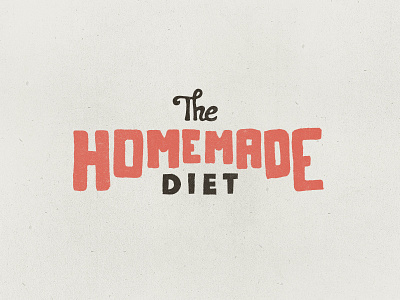 The Homemade Diet Logo diet food handlettering logo retro vintage
