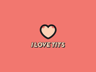 I Love Tits