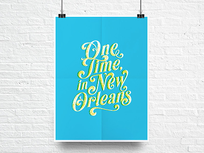 One Time, in New Orleans Poster logo new orleans nola poster screen print