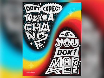 Make That Change art change dribbble graphicdesign handlettering hello inspiration lettering motivation rainbow type typography