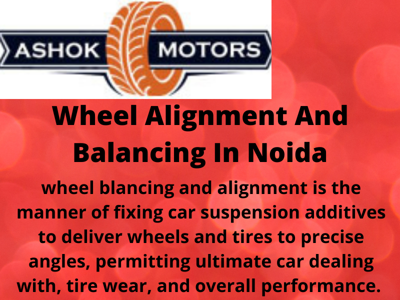 Wheel Alignment And Balancing In Noida by Ashok Motors on Dribbble