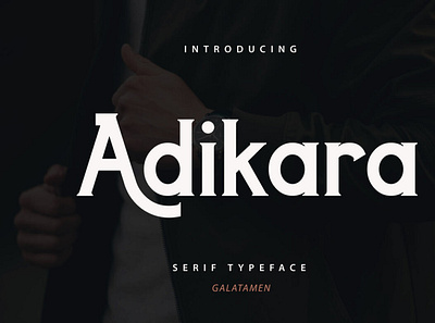 Adikara - Bold and Luxury font seriffont typeface typography