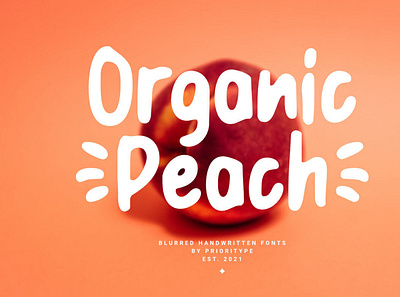 Organic Peach - Blurred Handwritten Fonts font handwrittenfont scriptfont typography