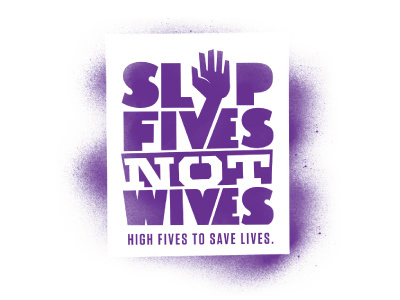 Slap Fives Not Wives