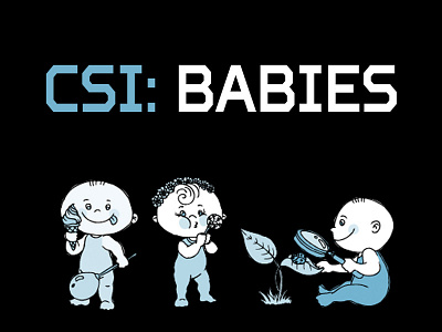 CSI: BABIES