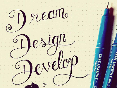 Dream, Design, Develop. handlettering lettering script type typography