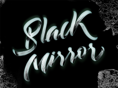 Black Mirror Lettering black black mirror broken glass brushpen dark handlettering lettering netflix pencil