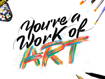 You're a Work of Art brushpen colorful colors handlettering inspiration lettering paint pencil