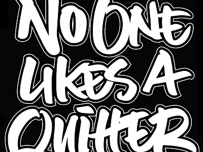 No one likes a quitter brush pen calligraphy hand lettering logo lettering process