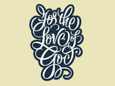 For The Love Of God brush pen calligraphy hand lettering