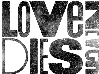 Love Never Dies letterpress typography