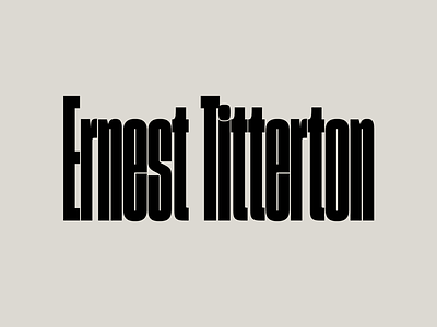 Ernest Titterton black brutalism brutalist condensed condensed font experimental future fonts logo logotype nuclear sharp type thick type typography