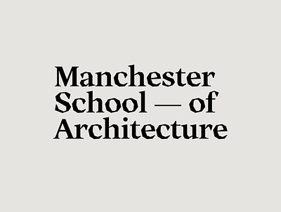 Manchester School of Architecture architecture brutalism challenge design edgy logo logotype manchester serif typeface typography