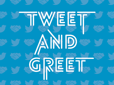 Tweet 'n' Greet greet meetup tweet tweet and greet twitter