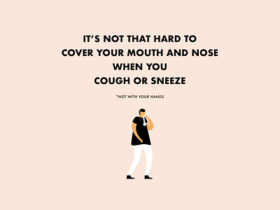 Cover your mouth and nose