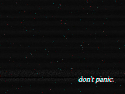 Dont Panic astronomy black design dont panic galaxy glitch glitch effect hitchhikers guide to the galaxy space universe