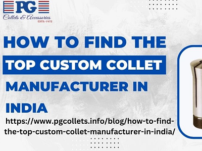 Top Custom Collet Manufacturer In India