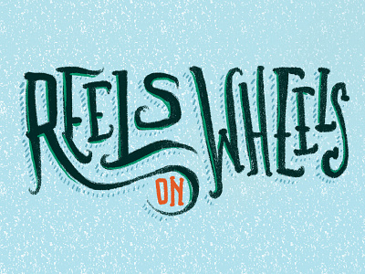 Reels on Wheels illustration lettering photoshop reels typography wheels
