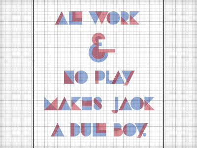 All work and no play… illustration portfolio tool:illustrator typeface:custom