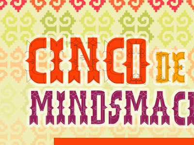 Cinco de Mindsmack cinco de mayo invitation lost type mexico nelma party pattern