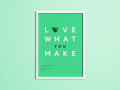 "Love what you make" poster