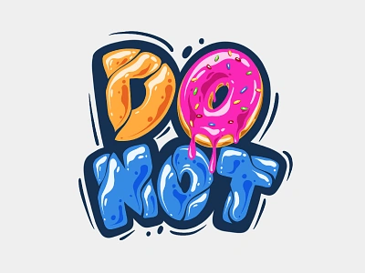 DO NOT lettering calligraphy colorful donut drippy fonts food graffiti lettering lettering logo logo