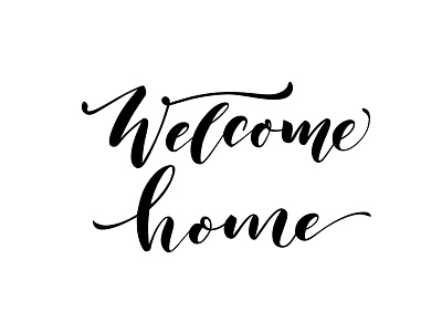 Welcome home. brush calligraphy hand drawn lettering phrase quote type typography welcome home