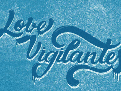 Love Vigilantes handletter illustration lettering type typography