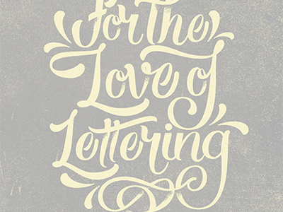 For The Love Of Lettering handletter illustration lettering type typography