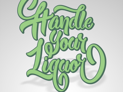 handle your liquor handlettering illustration type typography vector