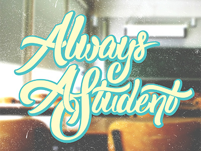 Always a student handlettering illustration type typography vector