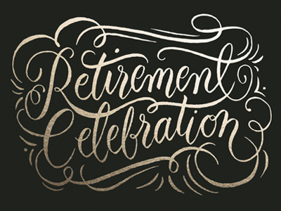 Retirement Celebration black calligraphy elegant fancy flourished gold hand lettering retirement