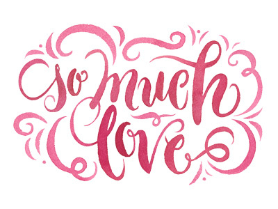 So Much Love brush lettering calligraphy flourished lettering love watercolor