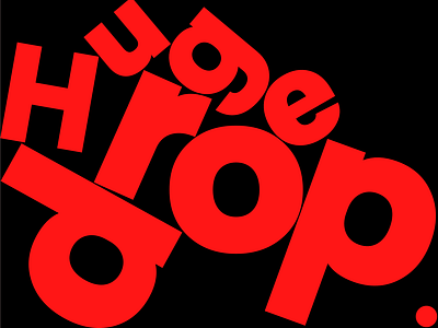 Huge drop black typography