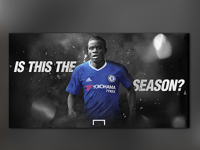 Is this the season? arsenal chelsea football goal graphic design kante new season real madrid ronaldo xhaka