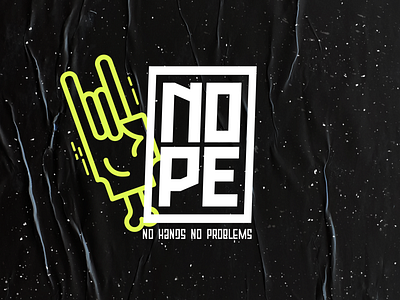 NOPE - No Hands, No Problem brand branding clean custom type illustrator logo logotype neon nope photoshop poster rough sans serif sanserif straight typo typography vector