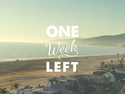 One Week Left beach los angeles photography typography warm