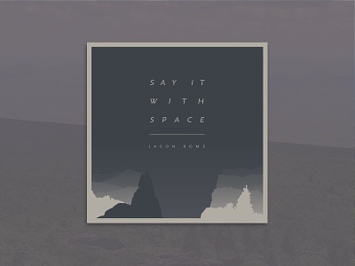 Say It With Space Album Art album album art cover mountains pensive piano