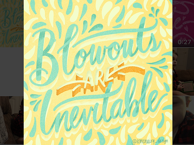 Monday Momtras- Blowouts are Inevitable handlettering illustration typography vector