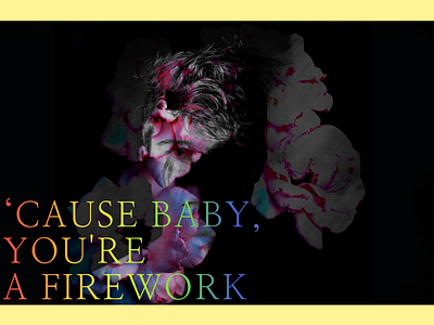 cause baby you're a firework design graphic design ui