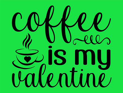 Valentine Day Coffee SVG T-Shirt branding coffee design fathers day fathers day svg graphic design illustration logo svg ui valentine valentine day coffee svg t shirt vector